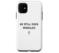 He Still Does Miracles - Christian Faith Motivation Reminder Coque pour iPhone 11