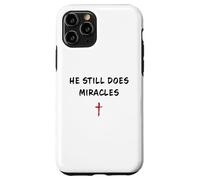 He Still Does Miracles - Christian Faith Motivation Reminder Coque pour iPhone 11 Pro