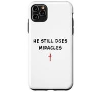 He Still Does Miracles - Christian Faith Motivation Reminder Coque pour iPhone 11 Pro Max