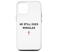 He Still Does Miracles - Christian Faith Motivation Reminder Coque pour iPhone 12/12 Pro