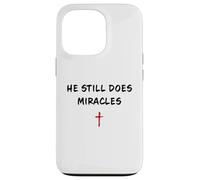 He Still Does Miracles - Christian Faith Motivation Reminder Coque pour iPhone 13 Pro