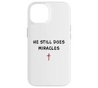 He Still Does Miracles - Christian Faith Motivation Reminder Coque pour iPhone 14