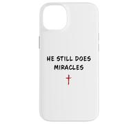 He Still Does Miracles - Christian Faith Motivation Reminder Coque pour iPhone 14 Plus