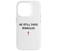 He Still Does Miracles - Christian Faith Motivation Reminder Coque pour iPhone 14 Pro