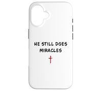 He Still Does Miracles - Christian Faith Motivation Reminder Coque pour iPhone 16