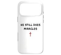 He Still Does Miracles - Christian Faith Motivation Reminder Coque pour iPhone 17 Pro Max