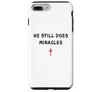 He Still Does Miracles - Christian Faith Motivation Reminder Coque pour iPhone 7 Plus/8 Plus