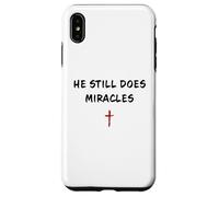 He Still Does Miracles - Christian Faith Motivation Reminder Coque pour iPhone XS Max