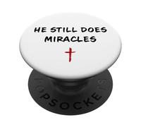 He Still Does Miracles - Christian Faith Motivation Reminder PopSockets PopGrip Adhésif
