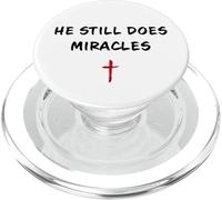 He Still Does Miracles - Christian Faith Motivation Reminder PopSockets PopGrip pour MagSafe