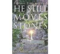 He Still Moves Stones Max Lucado (Auteur)