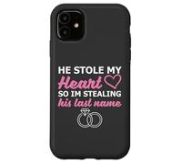 He Stole My Heart So I'm Stealing His Last Name Coque pour iPhone 11