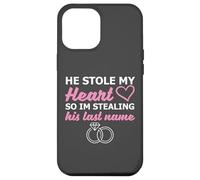 He Stole My Heart So I'm Stealing His Last Name Coque pour iPhone 12 Pro Max