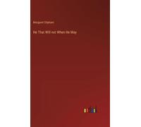 He That Will Not When He May