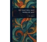 He That Will Not When He May