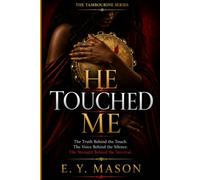 HE TOUCHED ME