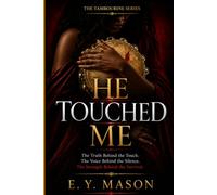 HE TOUCHED ME