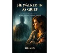 He Walked In As Grief: Because Some Lies You Don’t Question