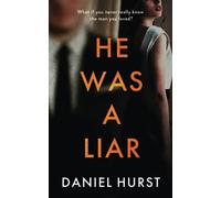 He Was A Liar: A twisty psychological thriller with a shock ending