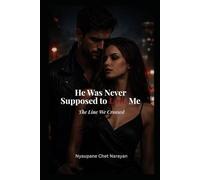 He Was Never Supposed to Love Me: The Line WE Crossed