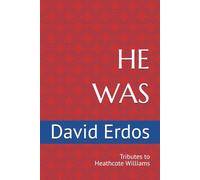 HE WAS: Tributes to Heathcote Williams