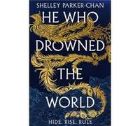 He Who Drowned the World by Shelley ParkerChan Shelley ParkerChan (Auteur)