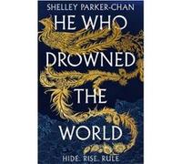 He Who Drowned the World Shelley Parker-Chan (Auteur)