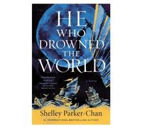 He Who Drowned the World - Shelley Parker-Chan - Mantle - broché - Roman