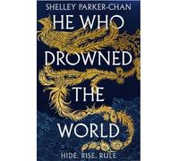 He Who Drowned the World - Shelley Parker-Chan - Mantle - broché - Roman