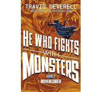 He Who Fights With Monsters: Adventurer: Book two in the addictive LitRPG hit series from bestselling author, Shirtaloon