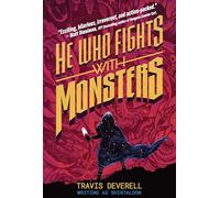 He Who Fights With Monsters, Book 1: Outworlder (Volume 1)