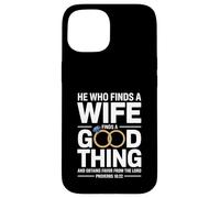 He Who Finds A Wife Christian Bible Verse Religious Sayings Coque pour iPhone 15