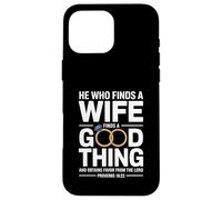 He Who Finds A Wife Christian Bible Verse Religious Sayings Coque pour iPhone 16 Pro Max