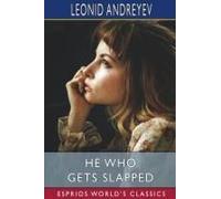 He Who Gets Slapped (Esprios Classics)