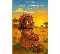 He who gives receives in return: A journey through Chad, Discover the mysterious caves of Archeï