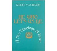 He Who Lets Us Be Geddes MacGregor (Auteur)