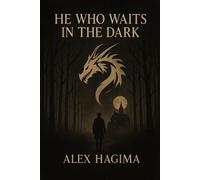 He Who Waits in the Dark Damned Creatures, #1 - Alex Hagima - Meadows Publishing - ebook (ePub) - Livre