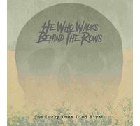 He Who Walks Behind the Rows - Lucky Ones Who Died First [Import]