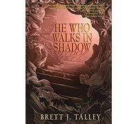 He Who Walks In Shadow