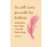 He Will Cover You With His Feathers And Under His Wings You Will Find Refuge