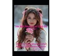 He Will Never Let You Go" Vol. 1 And 2: Poems For Young Women Finding Peace In Lifes Hardest Moments