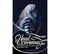 Head Covering: A Forgotten Christian Practice for Modern Times