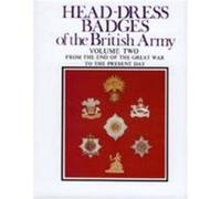 Head-Dress Badges Of The British Army: 1919 - 1979 V. 2 (Hardcover) Arthur L Kipling, (Auteur)