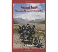 Head East - Motorcycle Adventure in Central Asia - Silk Road