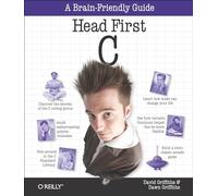 Head First C by David Griffiths David Griffiths, Dawn Griffiths (Auteur)
