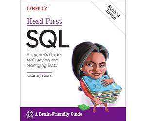 Head First SQL: A Learner's Guide to Querying and Managing Data