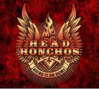 HEAD HONCHOS - Bring It On Home