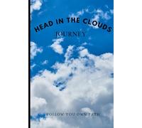 Head In The Clouds: A Guided Journal to Reflect on the Past, Plan the Future, Set Goals, and Track Daily Progress Toward Your Dreams