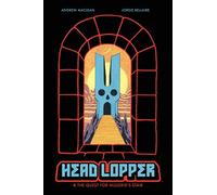 Head Lopper Volume 4: Head Lopper & The Quest For Mulgrid's Stair