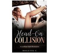 Head On Collision: A Lesbian S&m Romance